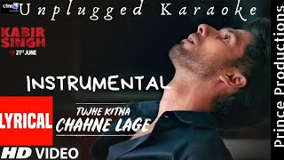 Tujhe Kitna Chahne Lage  Unplugged Instrumental  Karaoke  Kabir Singh Prince Productions [upl. by Anwahsit652]