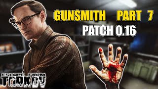 Gunsmith Part 7  Patch 016  Escape from Tarkov [upl. by Adianez550]