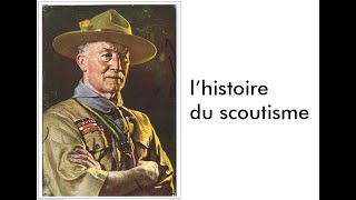 15  Lhistoire du scoutisme [upl. by Aramal]