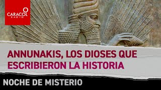 Annunakis los dioses que escribieron la historia  Caracol Radio [upl. by Ataner]