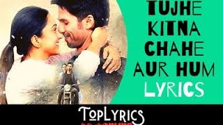 LYRICAL Tujhe Kitna Chahne Lage  Arijit Singh  cover song [upl. by Gaskins]