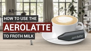 How To Use the AeroLatte To Froth Milk [upl. by Arahs]