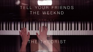 The Weeknd  Tell Your Friends  The Theorist Piano Cover [upl. by Elag]