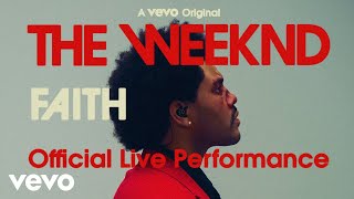 The Weeknd  Faith Official Live Performance  Vevo [upl. by Beutner840]