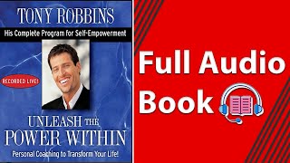 Unleash the Power Within Personal Coaching to Transform Your Life by Tony Robbins Full Audio Book [upl. by Enelhtac]