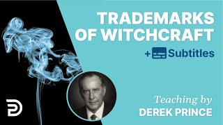 The Trademarks of Witchcraft  Derek Prince [upl. by Idihsar]