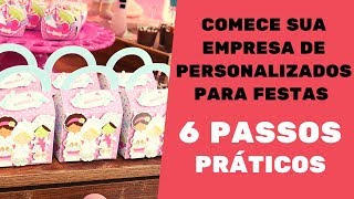 COMO MONTAR UMA EMPRESA DE PERSONALIZADOS PARA FESTAS [upl. by Anchie]