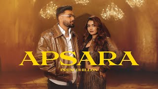 APSARA MUSIC VIDEO PREM DHILLON  Latest Punjabi Songs 2025 [upl. by Anehsuc878]