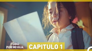 Todo Por Mi Hija  Capítulo 1 [upl. by Llenahs]