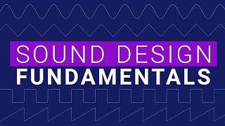 Sound Design and Synth Fundamentals [upl. by Alleuol102]