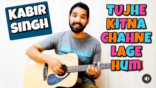 Tujhe Kitna Chahne Lage Hum Guitar Chords Lesson Kabir Singh Arijit Singh [upl. by Thorin454]