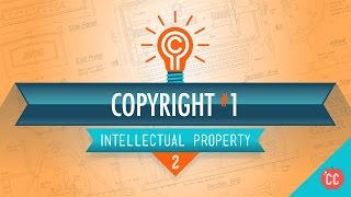 Copyright Basics Crash Course Intellectual Property 2 [upl. by Deehan]