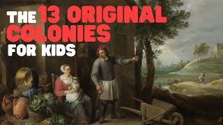 The 13 Original Colonies for Kids  Learn all about the first 13 American Colonies [upl. by Liss355]