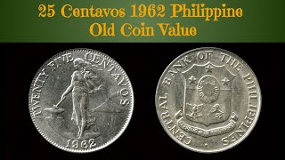 25 Centavos 1962 Philippine Old Coin Value [upl. by Wohlen726]