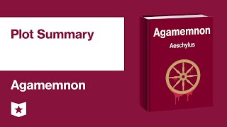 Agamemnon by Aeschylus  Plot Summary [upl. by Chui]