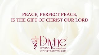 Peace Perfect Peace Is The Gift Of Christ Song Lyrics Video  Divine Hymns [upl. by Paulo]