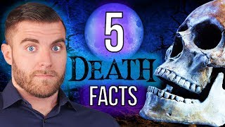 5 FACTS About DEATH Youre NOT Being Told [upl. by Eisset133]