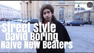 David Boring Naive New Beaters le Street Style [upl. by Adalia]