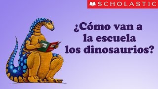 Scholastics How Do Dinosaurs Go to School Español [upl. by Ahcorb]