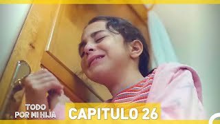 Todo Por Mi Hija Capitulo 26 HD Espanol Doblado [upl. by Camey]