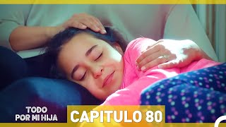 Todo Por Mi Hija  Capitulo 80 [upl. by Ehav]