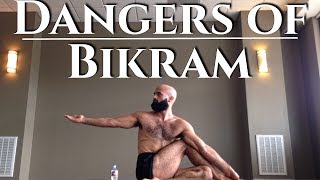 The Dangers of Bikram Yoga  Bikram vs Other Styles of Yoga [upl. by Markus]