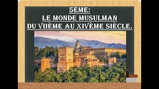 5èmeHISTOIRE Le monde musulman Islam [upl. by Decrem630]