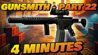 Gunsmith Part 22  4 MINUTES  Patch 016 Guide  Escape From Tarkov [upl. by Asante514]