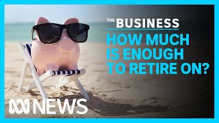 How much money do you need to retire  The Business [upl. by Celeski]