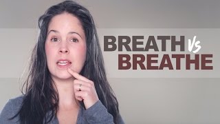 Breath vs Breathe – Pronunciation and Grammar [upl. by Nirej181]