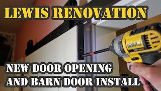 New Door Opening and Barn Door Install [upl. by Tisdale]